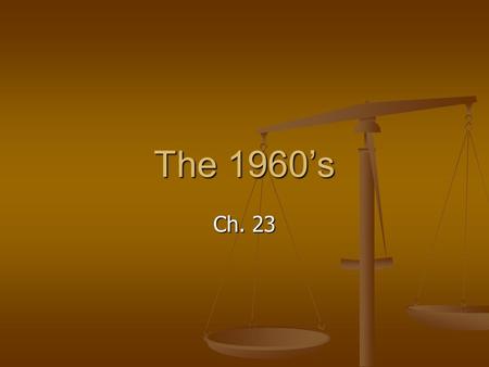 The 1960’s Ch. 23. Women’s Movement Feminism becomes the prevalent philosophy. Feminism becomes the prevalent philosophy. Theory of political, social.