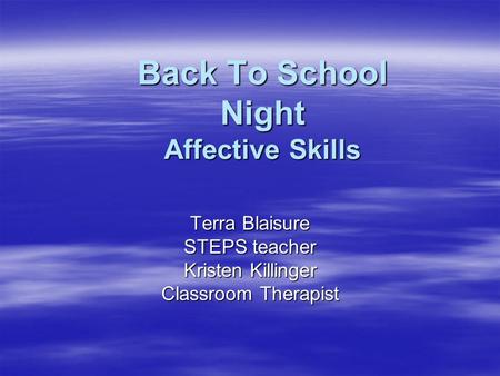 Back To School Night Affective Skills Terra Blaisure STEPS teacher Kristen Killinger Classroom Therapist.