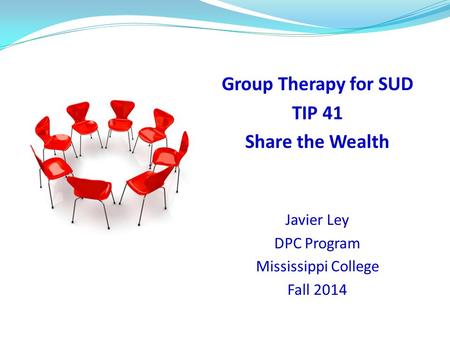 Group Therapy for SUD TIP 41 Share the Wealth