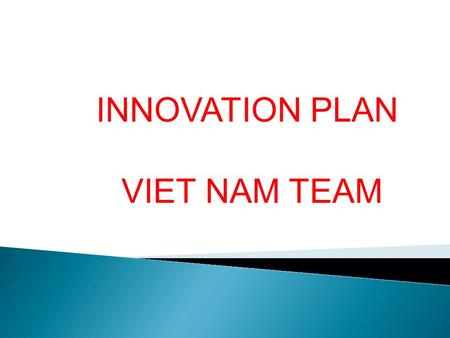 INNOVATION PLAN VIET NAM TEAM. Developing Rural Traditional Trade Village for Pro-poor COCONUT PRODUCT IN BEN TRE PROVINCE.