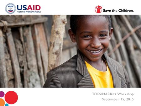 TOPS/MARKits Workshop September 15, 2015 USAID FEEDS Program Sierra Leone.