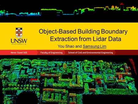 Object-Based Building Boundary Extraction from Lidar Data You Shao and Samsung Lim.