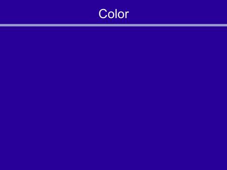 Color. Understanding Color ● What is a color? ● How is color perceived? ● How can color be represented?