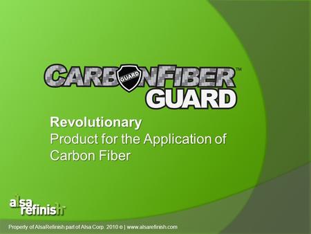 Revolutionary Product for the Application of Carbon Fiber Property of AlsaRefinish part of Alsa Corp. 2010 © | www.alsarefinish.com.