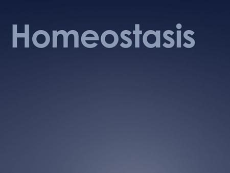 Homeostasis.  The maintenance of a stable internal environment (body temperature) within an organism.