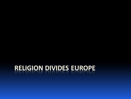 The Catholic Church Splits  Three factors:  Rome’s Split  Language Issues  Disagreement about religious ideas  The two pieces:  West is Catholic.