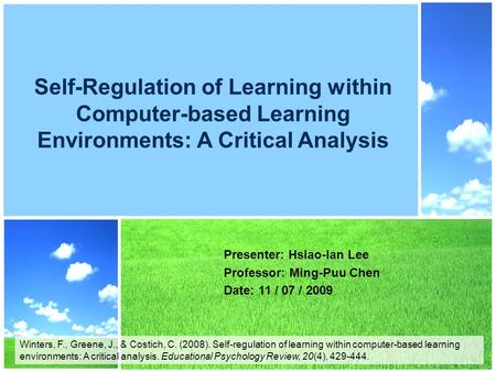 Winters, F., Greene, J., & Costich, C. (2008). Self-regulation of learning within computer-based learning environments: A critical analysis. Educational.