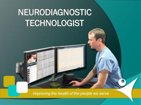 Improving the health of the people we serve.  Is in demand  Enables you to impact patients’ lives  Is interesting and challenging  Makes you a vital.