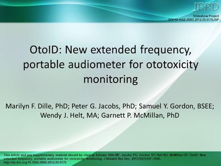 This article and any supplementary material should be cited as follows: Dille MF, Jacobs PG, Gordon SY, Helt WJ, McMillan GP. OtoID: New extended frequency,