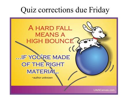 Quiz corrections due Friday. 2.5 Implicit Differentiation Niagara Falls, NY & Canada Greg Kelly, Hanford High School, Richland, WashingtonPhoto by Vickie.