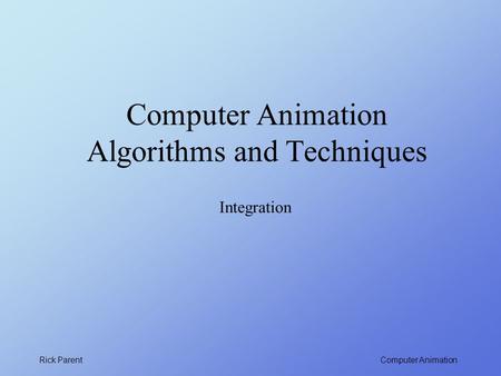 Computer Animation Algorithms and Techniques