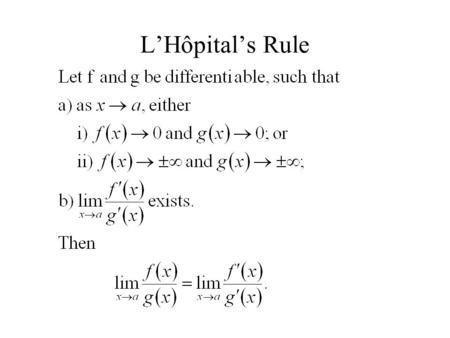 L’Hôpital’s Rule. What is a sequence? An infinite, ordered list of numbers. {1, 4, 9, 16, 25, …} {1, 1/2, 1/3, 1/4, 1/5, …} {1, 0,  1, 0, 1, 0, –1, 0,