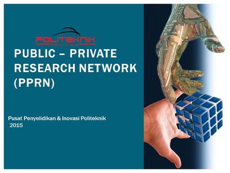 Public – private research network (pprn)