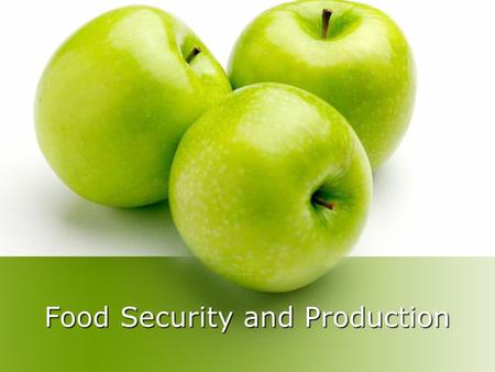 Food Security and Production. Questions for Today: What is Food Security? What are the different levels of nutrition? What are Key Vitamins and Minerals?