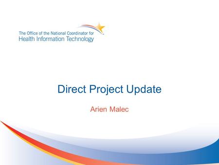 Direct Project Update Arien Malec. First Production Usage Immunization data from Hennepin County Medical Center to Minnesota Department of Health via.