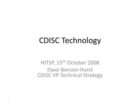 Dave Iberson-Hurst CDISC VP Technical Strategy