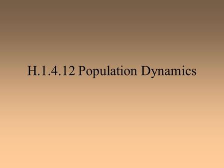 H.1.4.12 Population Dynamics. 2 Factors that contribute to Predator-Prey relationships 1.The availability and abundance of food Large number of deer will.