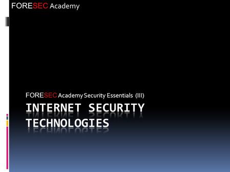 FORESEC Academy FORESEC Academy Security Essentials (III)