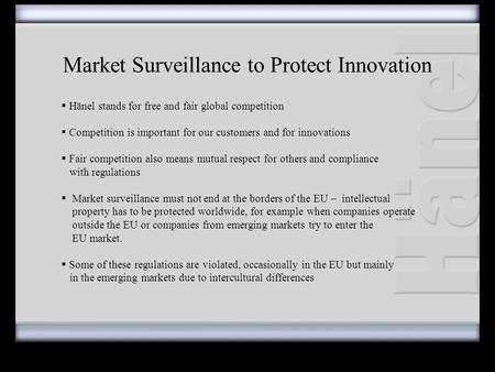  Hänel stands for free and fair global competition  Competition is important for our customers and for innovations  Fair competition also means mutual.