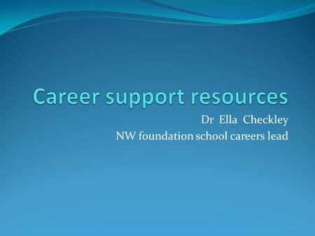 Dr Ella Checkley NW foundation school careers lead.