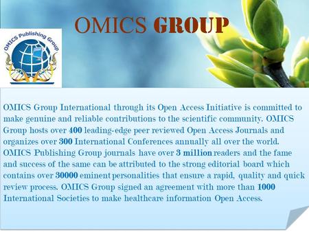 OMICS Group Contact us at: OMICS Group International through its Open Access Initiative is committed to make genuine and.