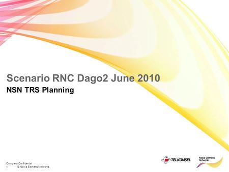 1© Nokia Siemens Networks Company Confidential Scenario RNC Dago2 June 2010 NSN TRS Planning.