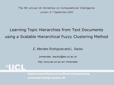 The 5th annual UK Workshop on Computational Intelligence London, 5-7 September 2005 The 5th annual UK Workshop on Computational Intelligence London, 5-7.