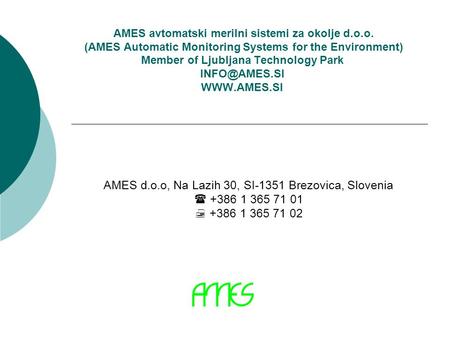 AMES avtomatski merilni sistemi za okolje d.o.o. (AMES Automatic Monitoring Systems for the Environment) Member of Ljubljana Technology Park