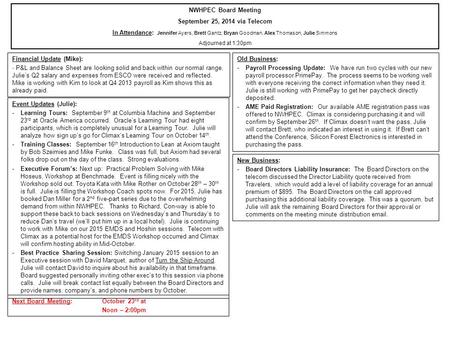 NWHPEC Board Meeting September 25, 2014 via Telecom In Attendance: Jennifer Ayers, Brett Gantz, Bryan Goodman, Alex Thomason, Julie Simmons Adjourned at.