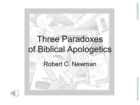 Three Paradoxes of Biblical Apologetics