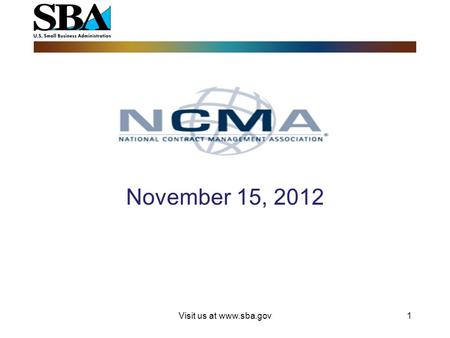 November 15, 2012 Visit us at www.sba.gov1. Agenda 8(a) Program Overview SBA Partnership Agreement SBA Acceptance Contract Award.