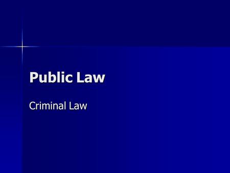 Public Law Criminal Law.