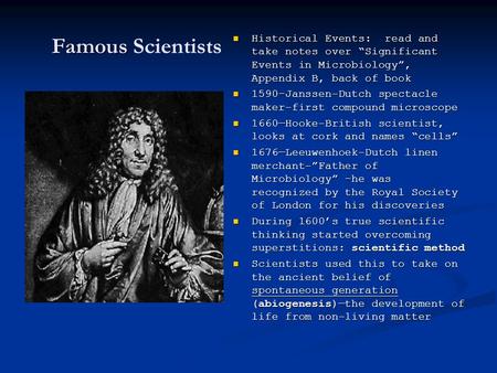 Famous Famous Scientists Historical Events: read and take notes over “Significant Events in Microbiology”, Appendix B, back of book 1590–Janssen-Dutch.