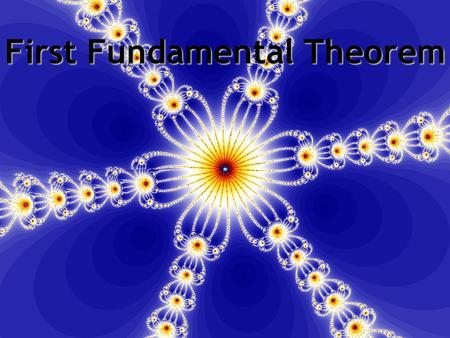 First Fundamental Theorem. If you were being sent to a desert island and could take only one equation with you, might well be your choice. Here is a calculus.