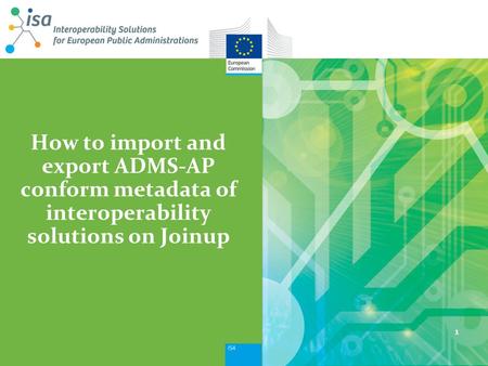 How to import and export ADMS-AP conform metadata of interoperability solutions on Joinup 1.