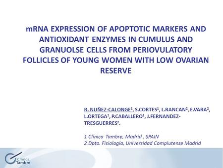 MRNA EXPRESSION OF APOPTOTIC MARKERS AND ANTIOXIDANT ENZYMES IN CUMULUS AND GRANUOLSE CELLS FROM PERIOVULATORY FOLLICLES OF YOUNG WOMEN WITH LOW OVARIAN.