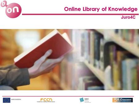 Online Library of Knowledge Juro4C. Available Modules Common Tasks in forms Import Consolidation Usage reports Outline.