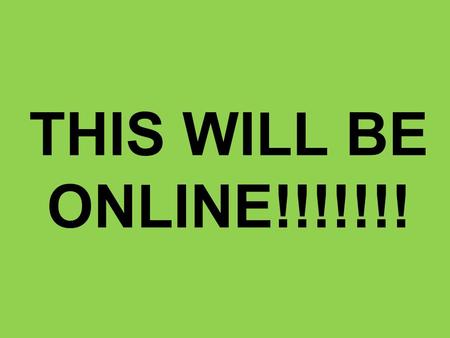 THIS WILL BE ONLINE!!!!!!!. 8-3 Slavery Blair Burak, Allie Friedland, Danielle Haltzman, Lindsey Schmidt, Allegra Straub.