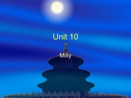 Unit 10 Milly. 虚拟语气  If I could rearrange the alphabet, I’d put U and I together.  You would have missed the train if you had not hurried.  I f I should.