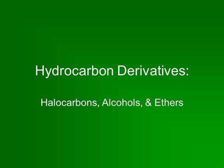 Hydrocarbon Derivatives: