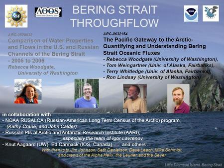 Little Diomede Island, Bering Strait BERING STRAIT THROUGHFLOW ARC-0528632 Comparison of Water Properties and Flows in the U.S. and Russian Channels of.