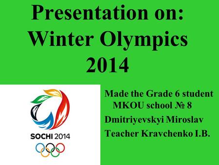 Presentation on: Winter Olympics 2014