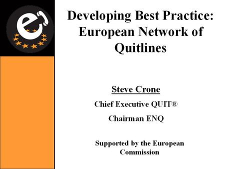 ENQ Partners 2007 AUT, BEL, CYP, CHE, CZE, DEU, DNK, EST, ESP, FIN, FRA, GRC, HUN, IRL, ISL, ITA, LTU, LUX, LVA, MLT, NLD, NOR, POL, PRT, ROM, SVK,