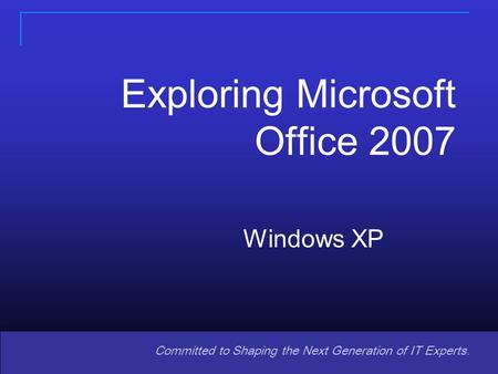 Exploring Microsoft Office 2007