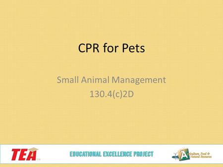 CPR for Pets Small Animal Management 130.4(c)2D.