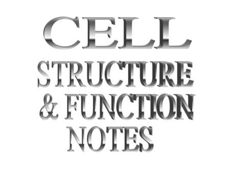 A. CELL THEORY 1)All living things are made of one or more cells. 2)Cells are the basic unit of structure and function in living things. 3)Living cells.