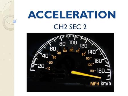 ACCELERATION CH2 SEC 2.