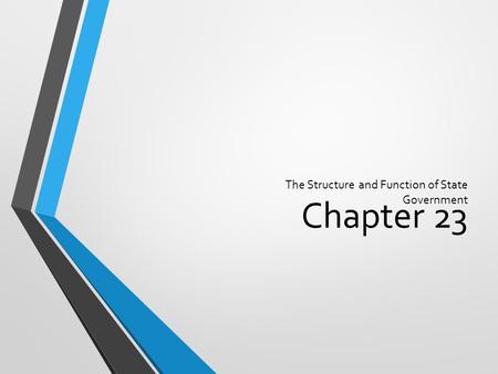 Chapter 23 The Structure and Function of State Government.