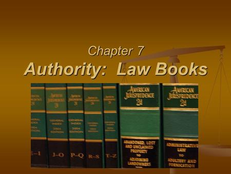 Chapter 7 Authority: Law Books