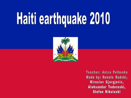 The 2010 Haiti earthquake was a catastrophic magnitude 7.0 Mw earthquake, with an epicentre near the town of Léogâne, approximately 25 km (16 miles) west.